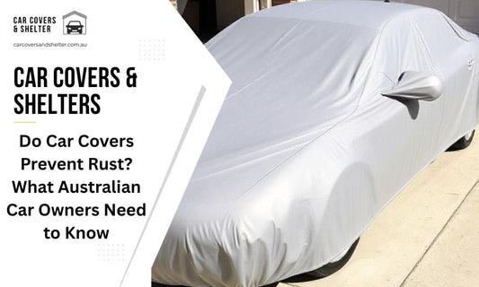 Do Car Covers Prevent Rust? What Australian Car Owners Need to Know