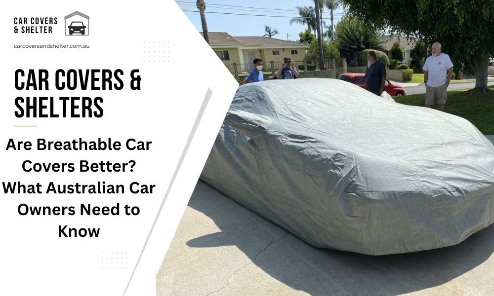 Are Breathable Car Covers Better?