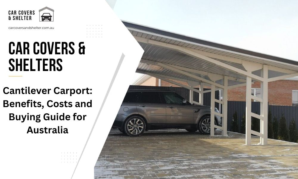 Cantilever Carport: Benefits, Costs and Buying Guide for Australia