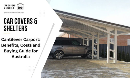 Cantilever Carport: Benefits, Costs and Buying Guide for Australia