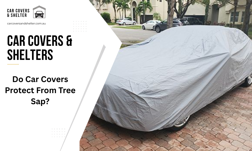 Do Car Covers Protect From Tree Sap?