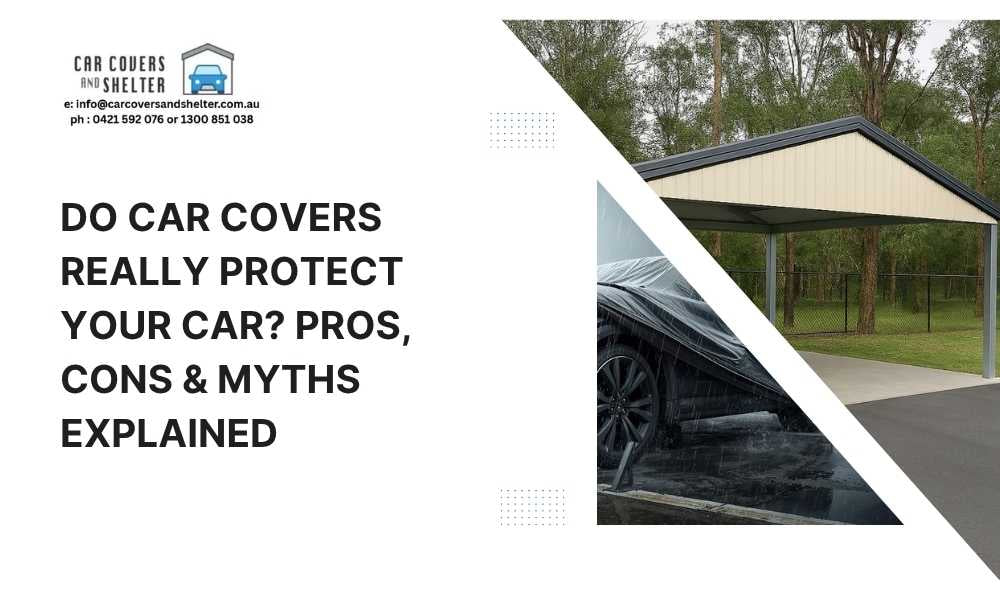 Do Car Covers Really Protect Your Car? Pros, Cons & Myths Explained photo of car cover and carport