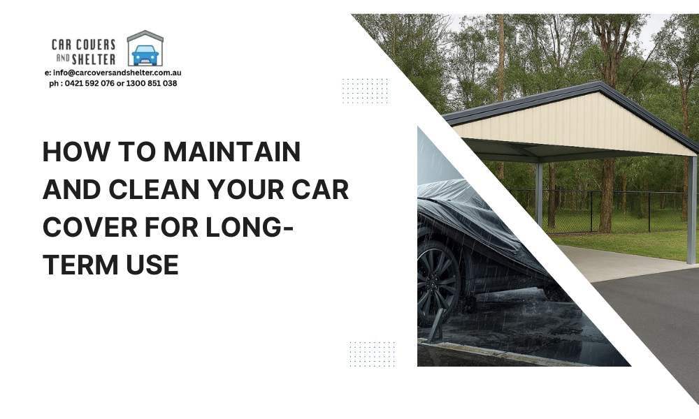 How to Maintain and Clean Your Car Cover for Long-Term Use, photo of car cover and a carport
